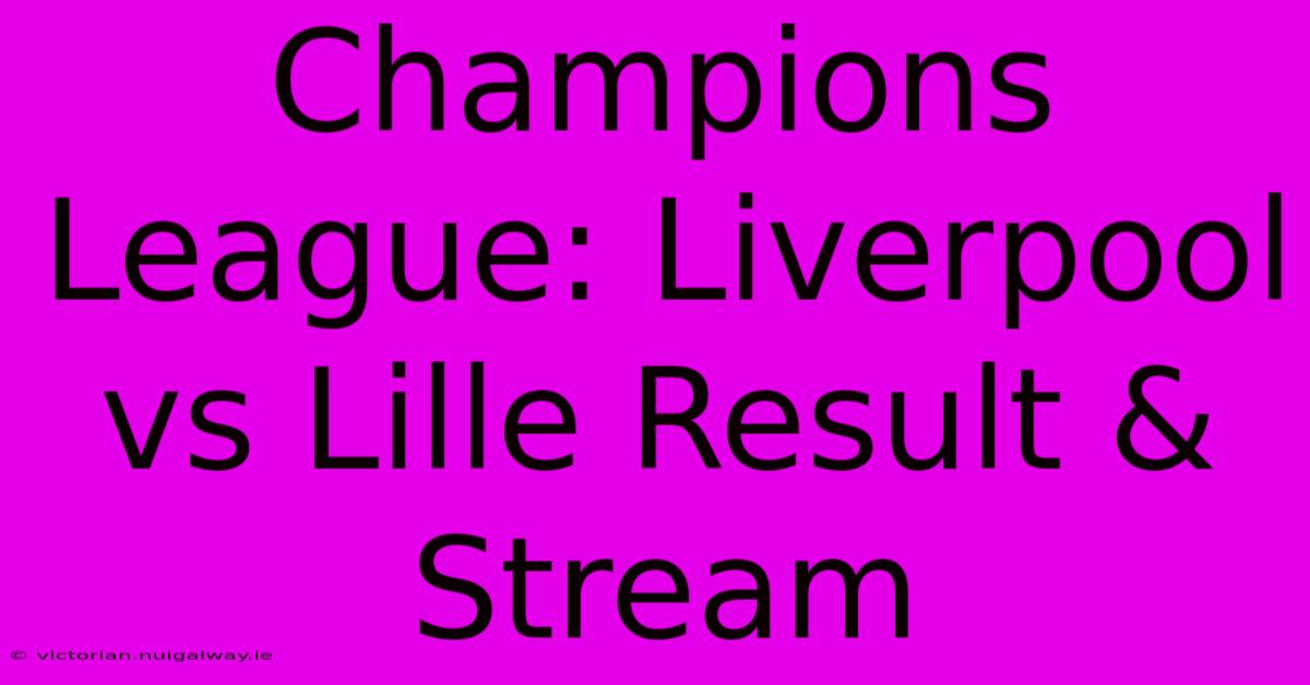 Champions League: Liverpool Vs Lille Result & Stream