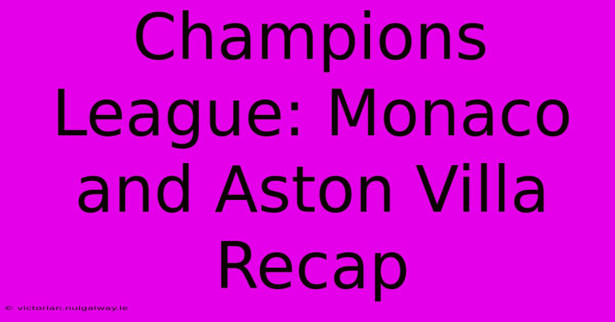 Champions League: Monaco And Aston Villa Recap