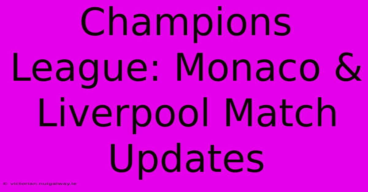 Champions League: Monaco & Liverpool Match Updates