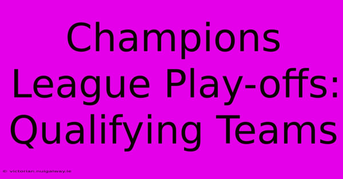 Champions League Play-offs: Qualifying Teams