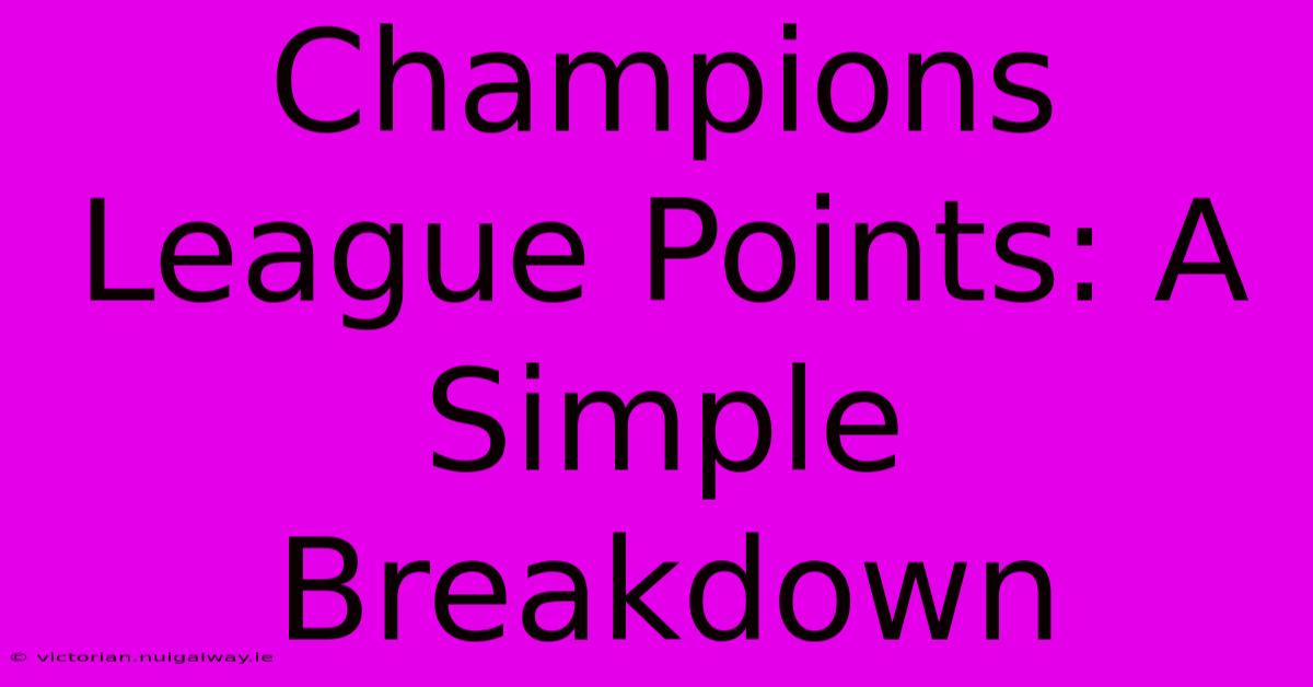 Champions League Points: A Simple Breakdown