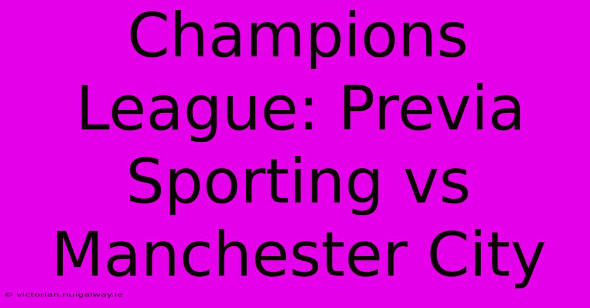 Champions League: Previa Sporting Vs Manchester City