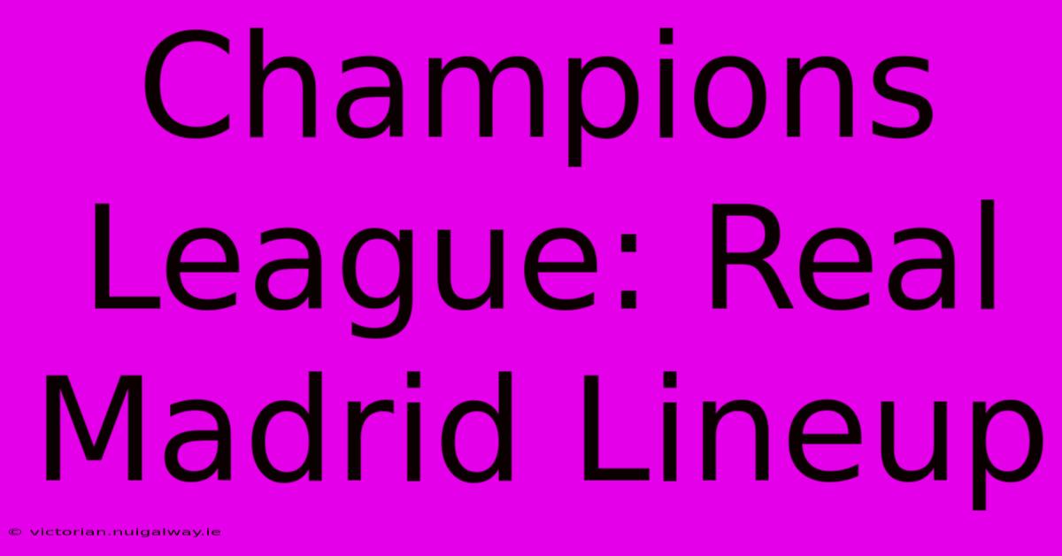 Champions League: Real Madrid Lineup