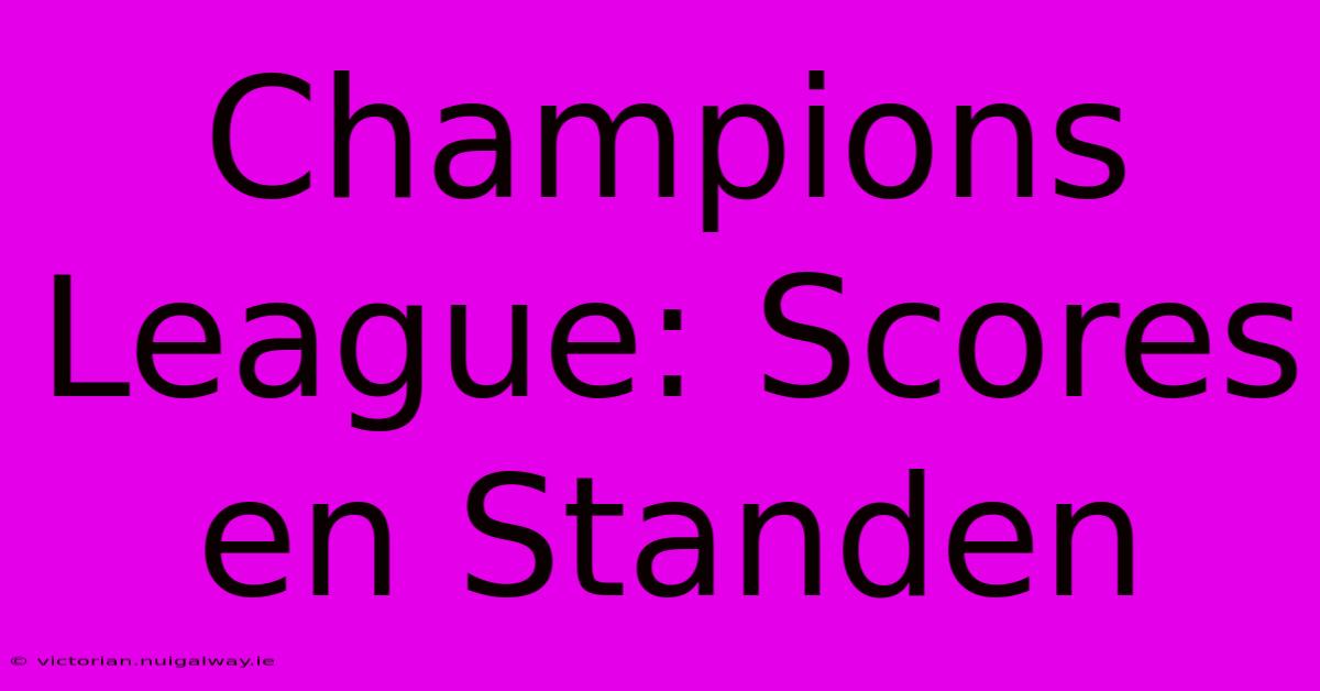 Champions League: Scores En Standen