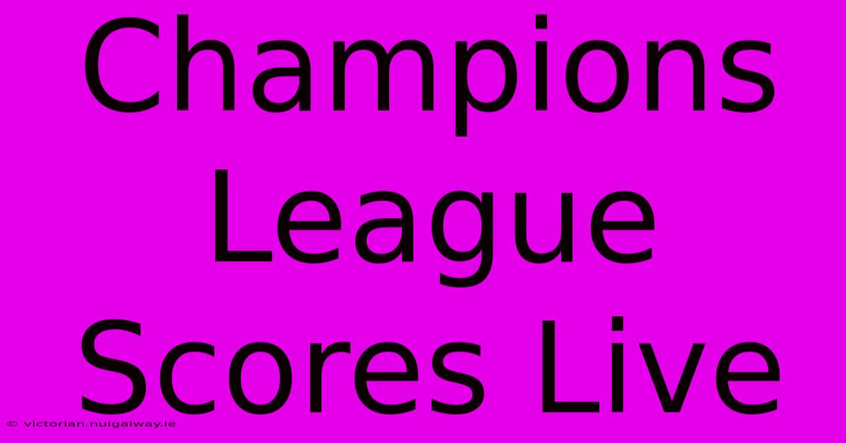 Champions League Scores Live