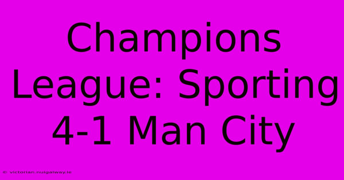 Champions League: Sporting 4-1 Man City