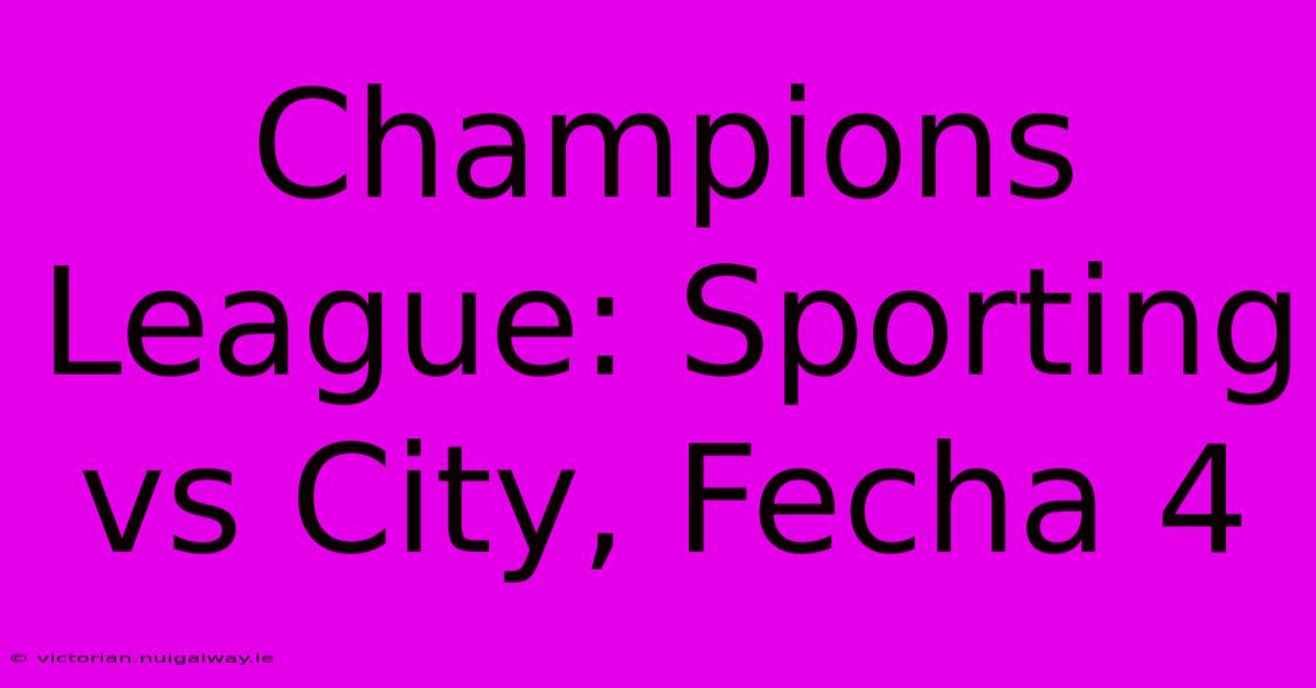 Champions League: Sporting Vs City, Fecha 4