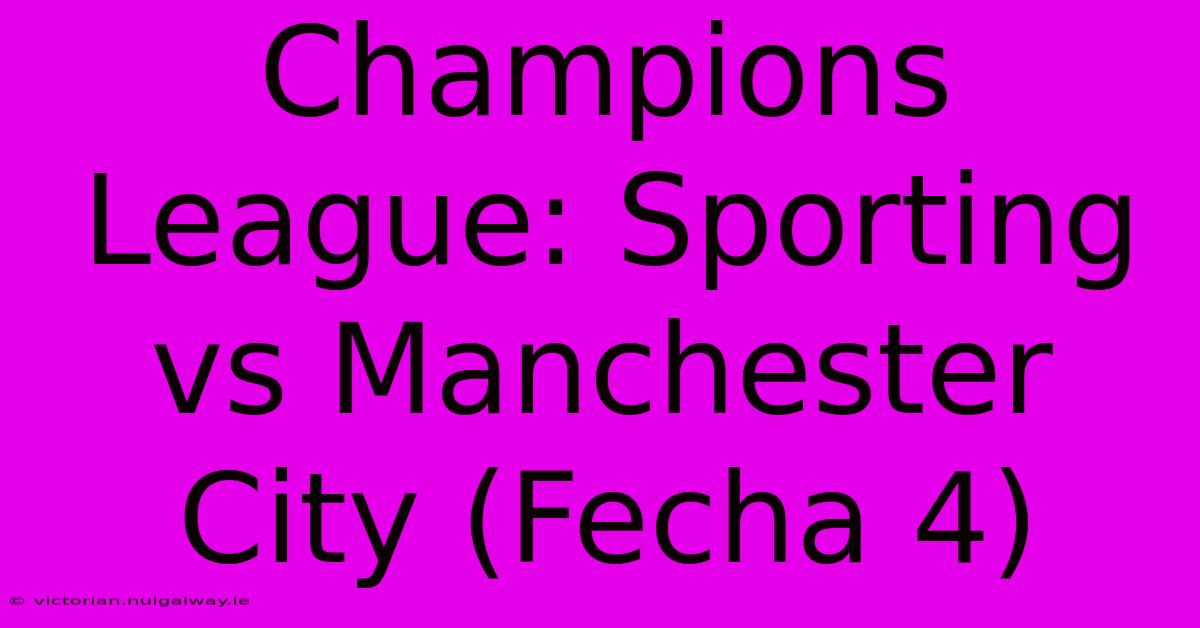 Champions League: Sporting Vs Manchester City (Fecha 4)