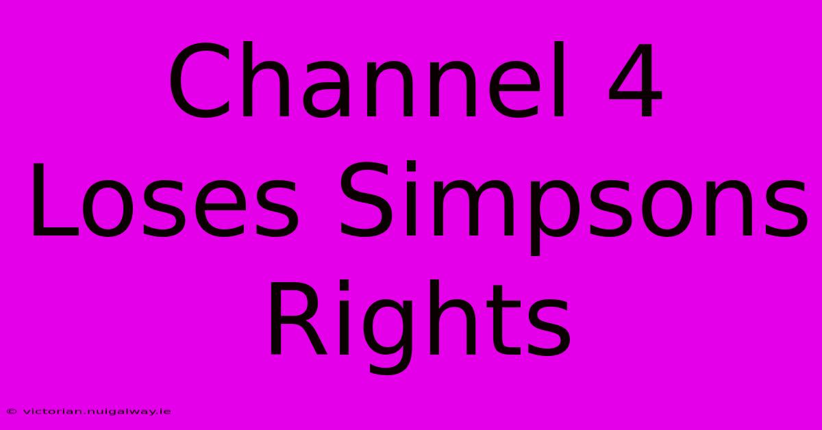 Channel 4 Loses Simpsons Rights