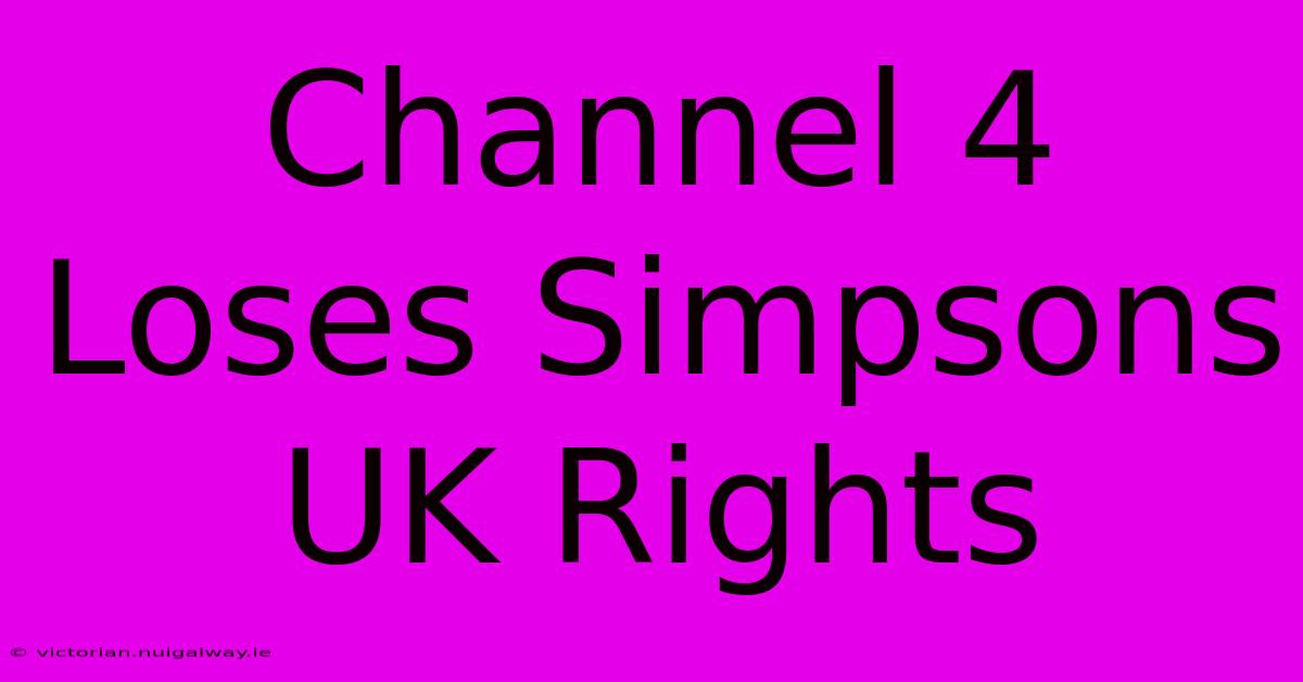 Channel 4 Loses Simpsons UK Rights