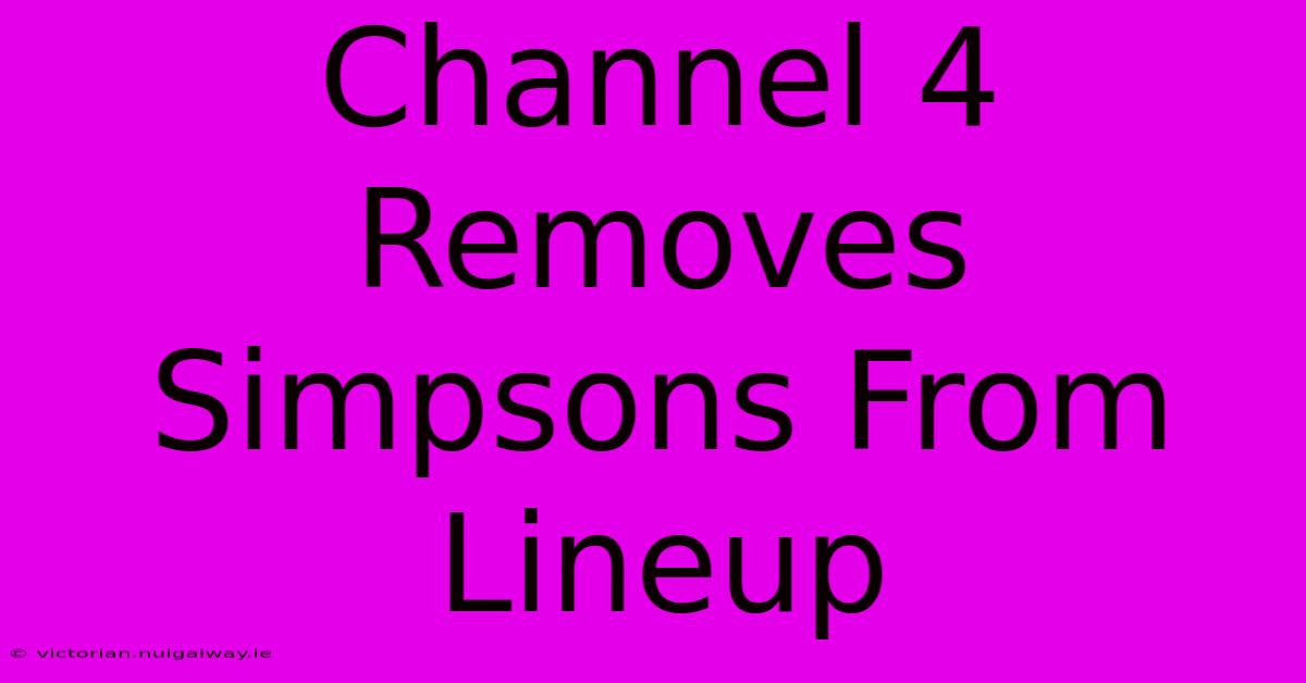 Channel 4 Removes Simpsons From Lineup