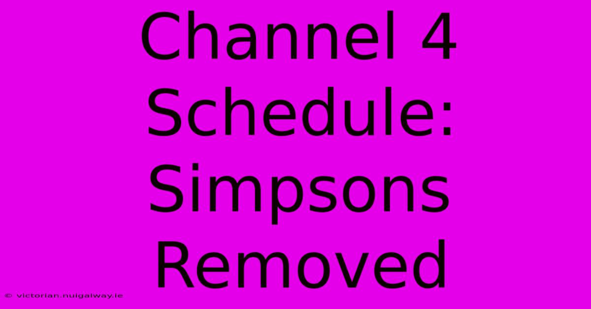 Channel 4 Schedule: Simpsons Removed