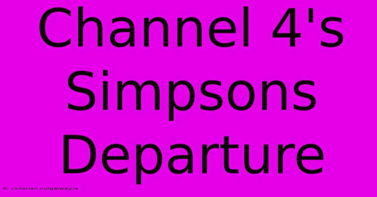 Channel 4's Simpsons Departure