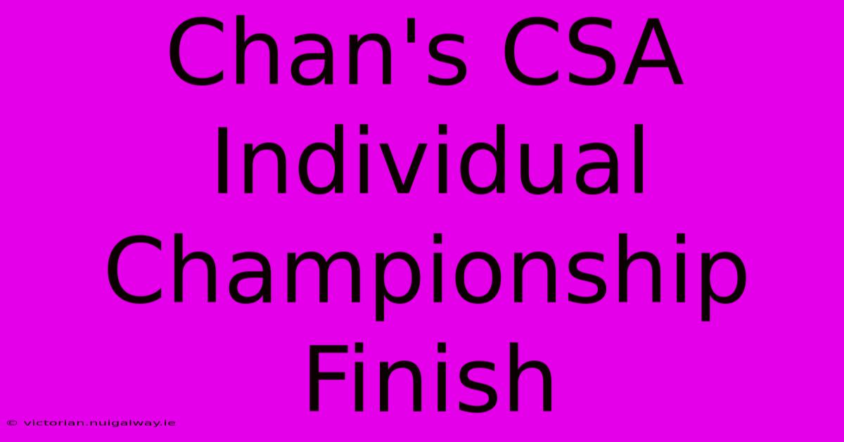 Chan's CSA Individual Championship Finish