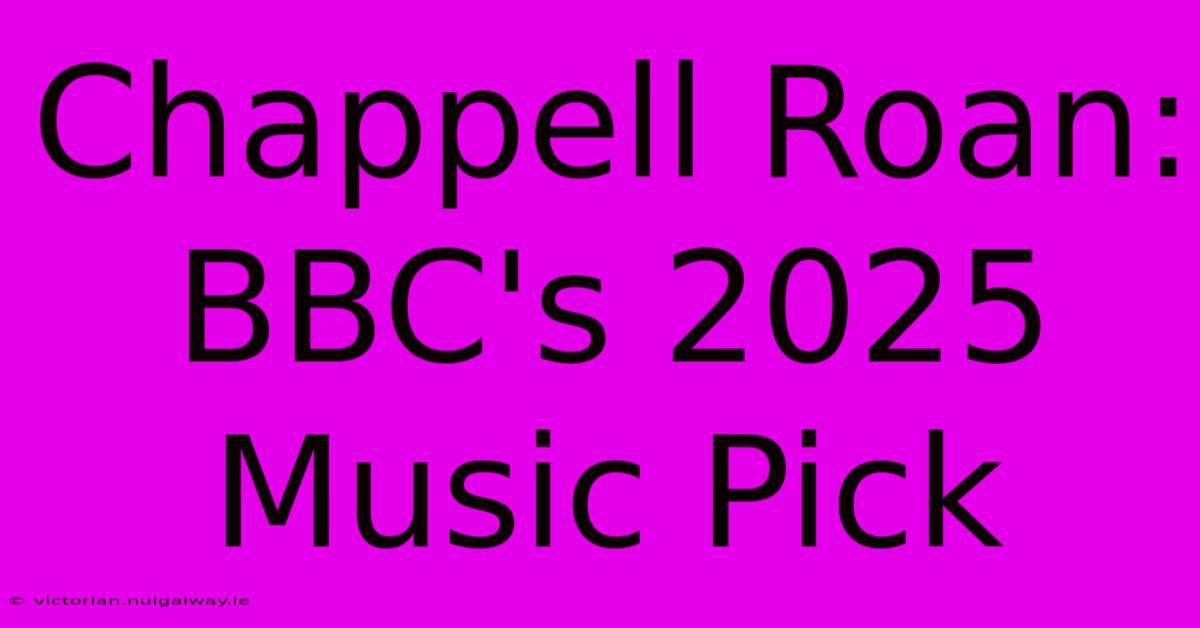 Chappell Roan: BBC's 2025 Music Pick