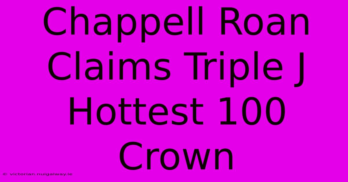 Chappell Roan Claims Triple J Hottest 100 Crown