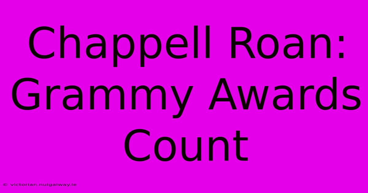 Chappell Roan: Grammy Awards Count