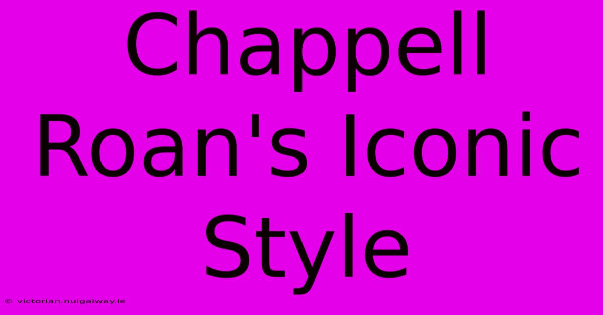 Chappell Roan's Iconic Style