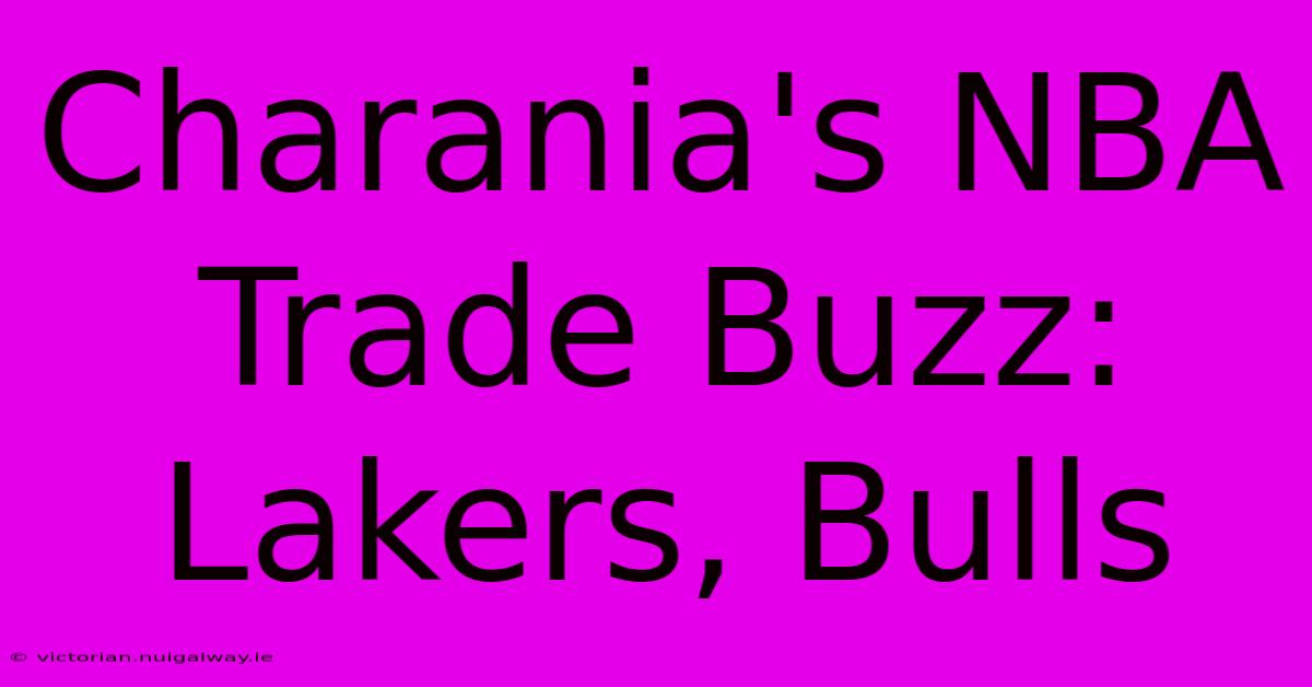 Charania's NBA Trade Buzz: Lakers, Bulls