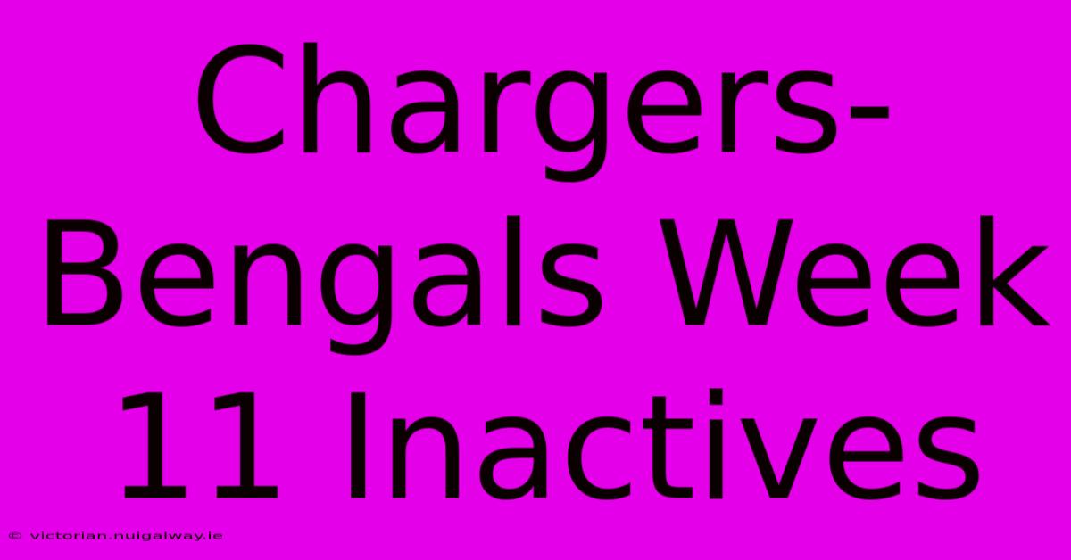 Chargers-Bengals Week 11 Inactives