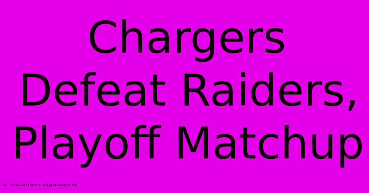 Chargers Defeat Raiders, Playoff Matchup