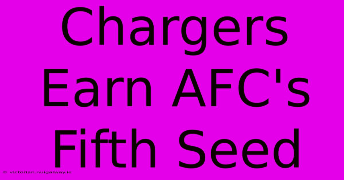 Chargers Earn AFC's Fifth Seed