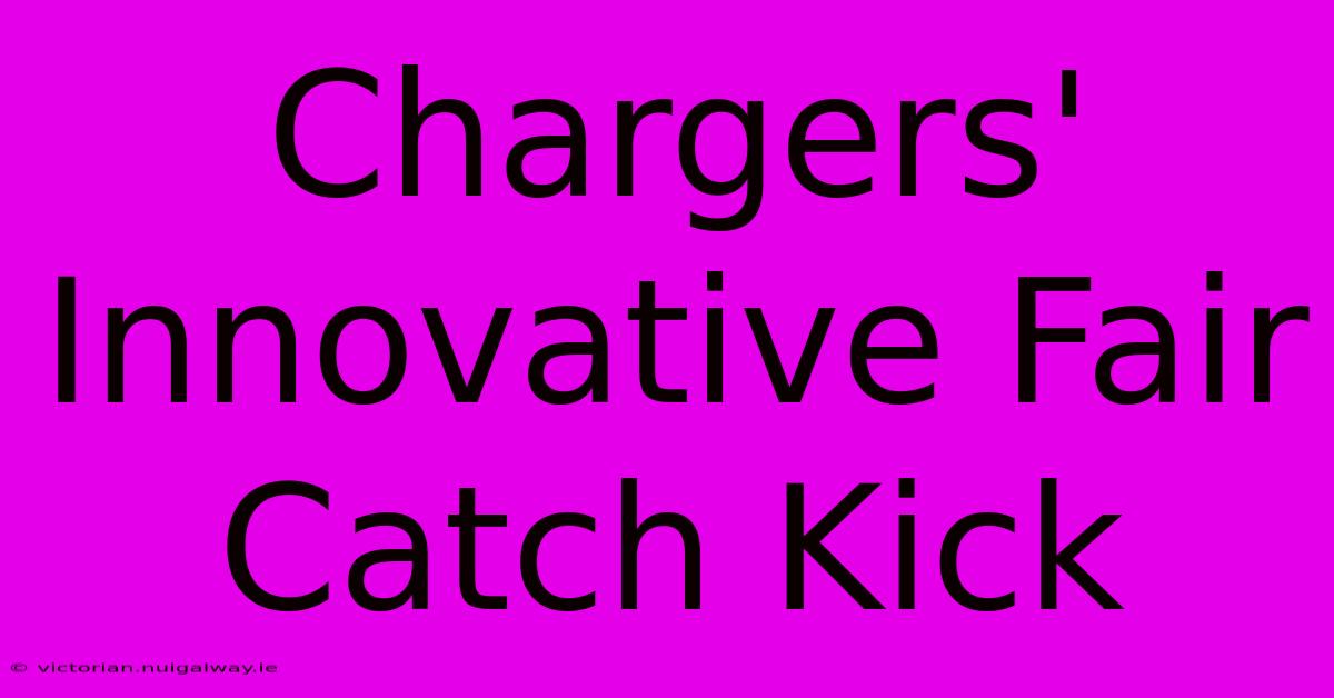 Chargers' Innovative Fair Catch Kick