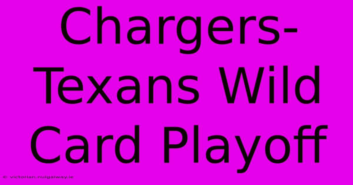 Chargers-Texans Wild Card Playoff