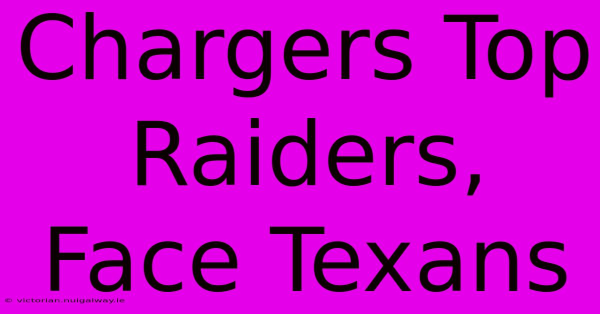 Chargers Top Raiders, Face Texans