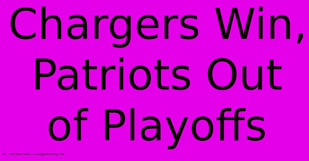 Chargers Win, Patriots Out Of Playoffs