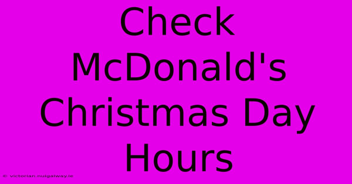 Check McDonald's Christmas Day Hours