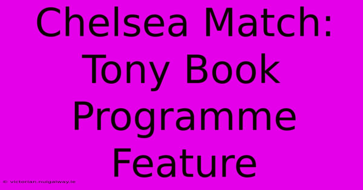 Chelsea Match: Tony Book Programme Feature