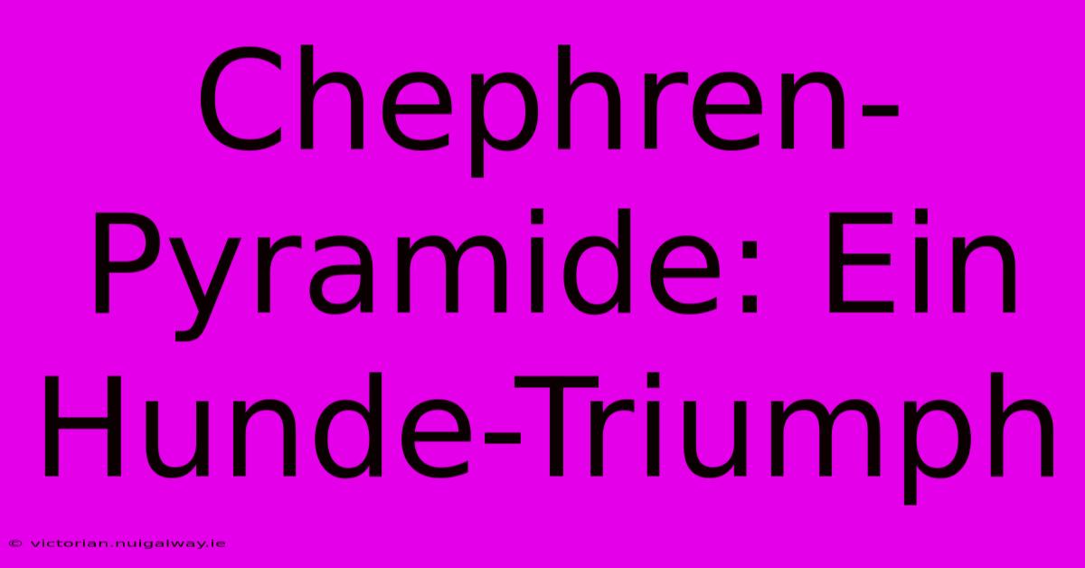 Chephren-Pyramide: Ein Hunde-Triumph