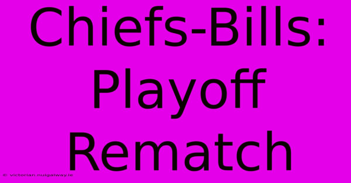 Chiefs-Bills: Playoff Rematch