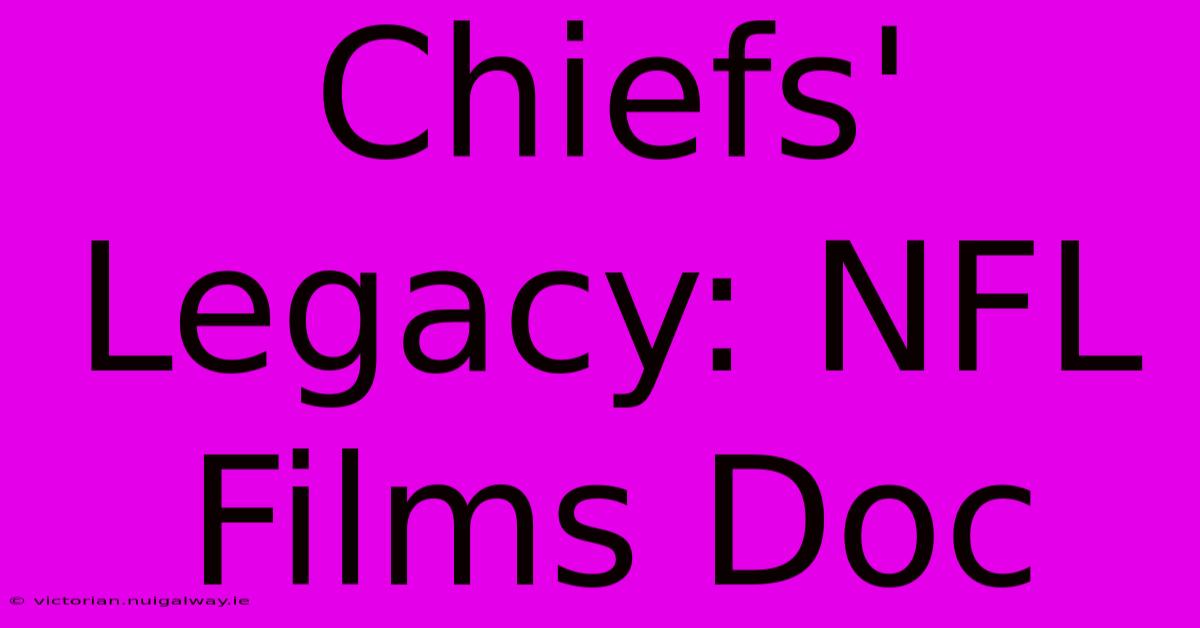 Chiefs' Legacy: NFL Films Doc