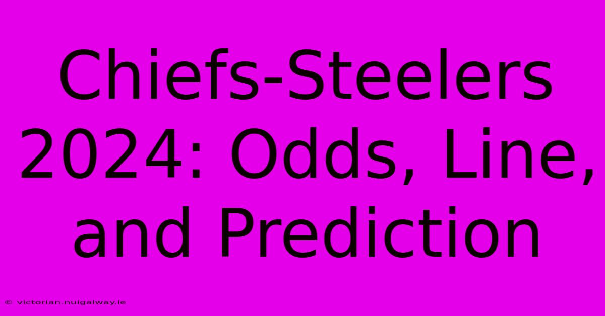 Chiefs-Steelers 2024: Odds, Line, And Prediction