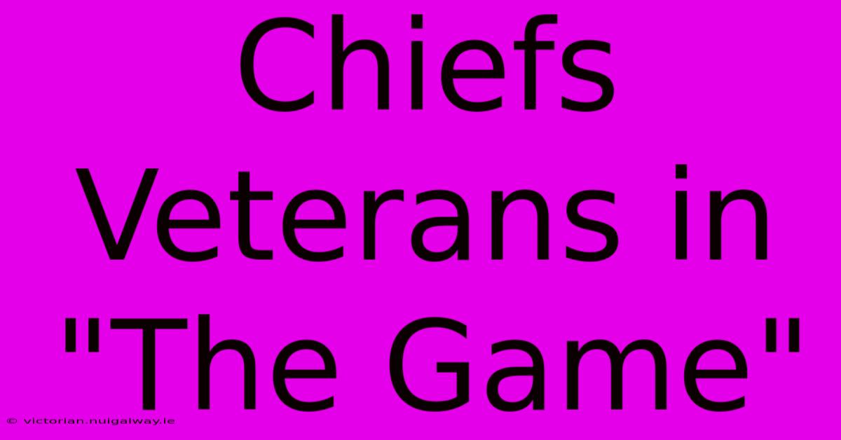 Chiefs Veterans In 