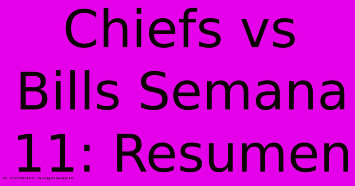 Chiefs Vs Bills Semana 11: Resumen