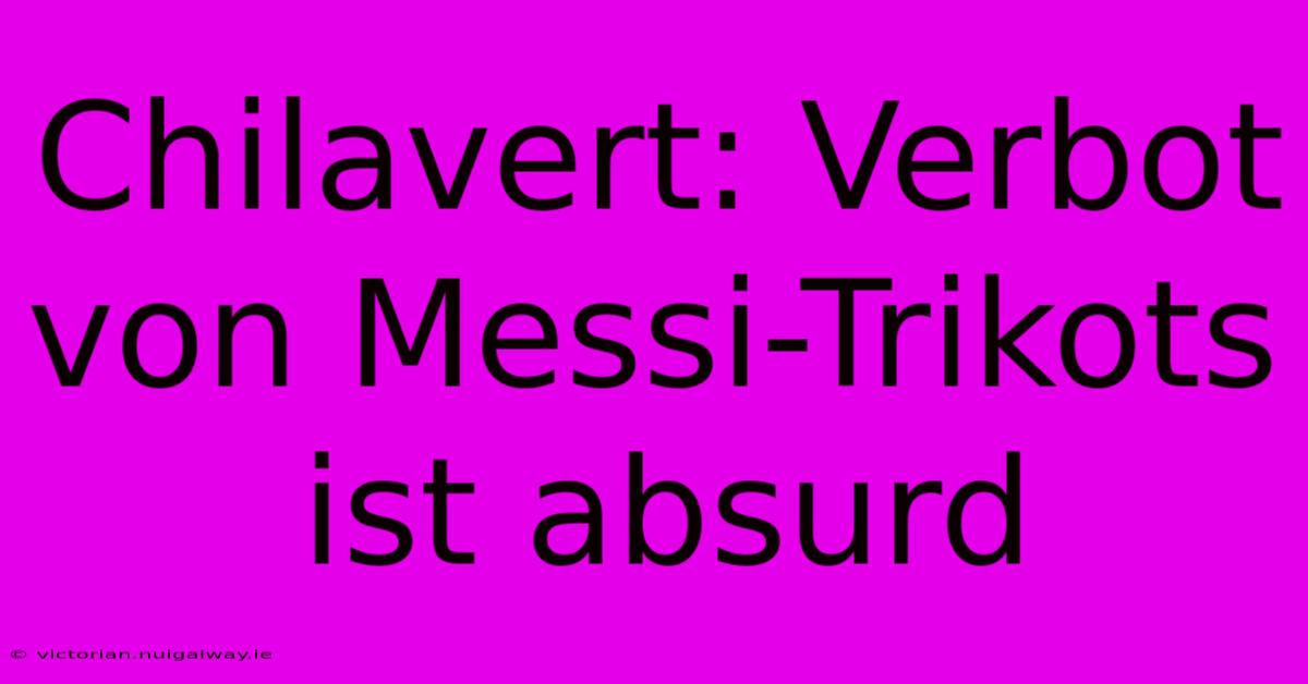 Chilavert: Verbot Von Messi-Trikots Ist Absurd