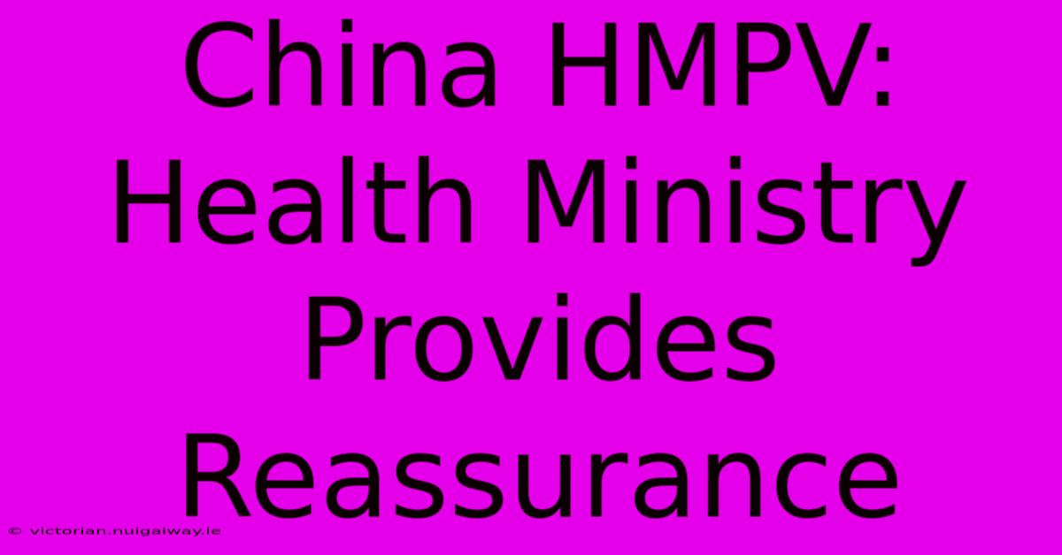 China HMPV: Health Ministry Provides Reassurance