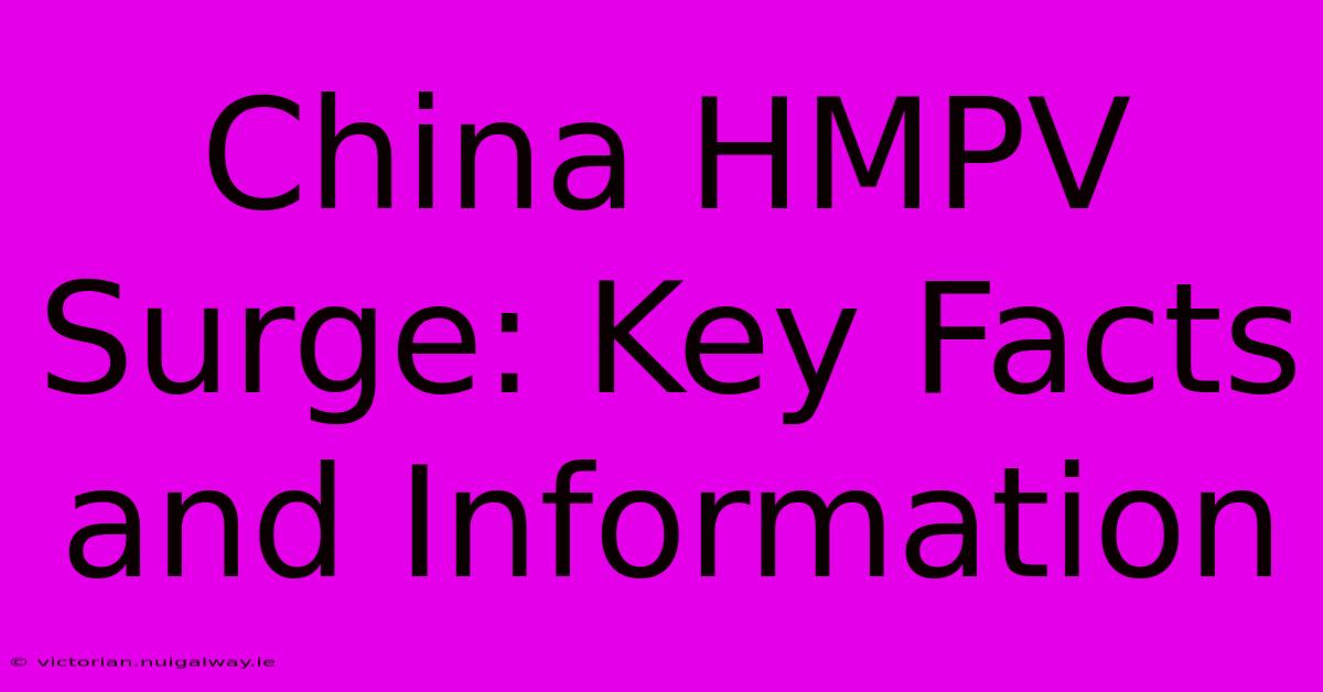 China HMPV Surge: Key Facts And Information