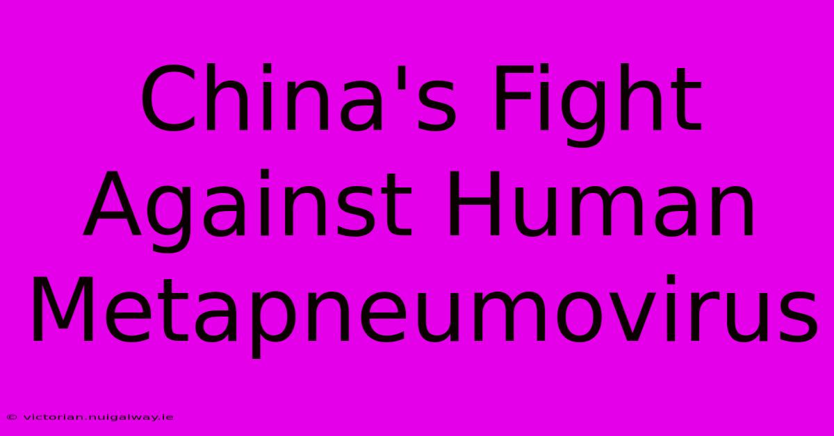 China's Fight Against Human Metapneumovirus