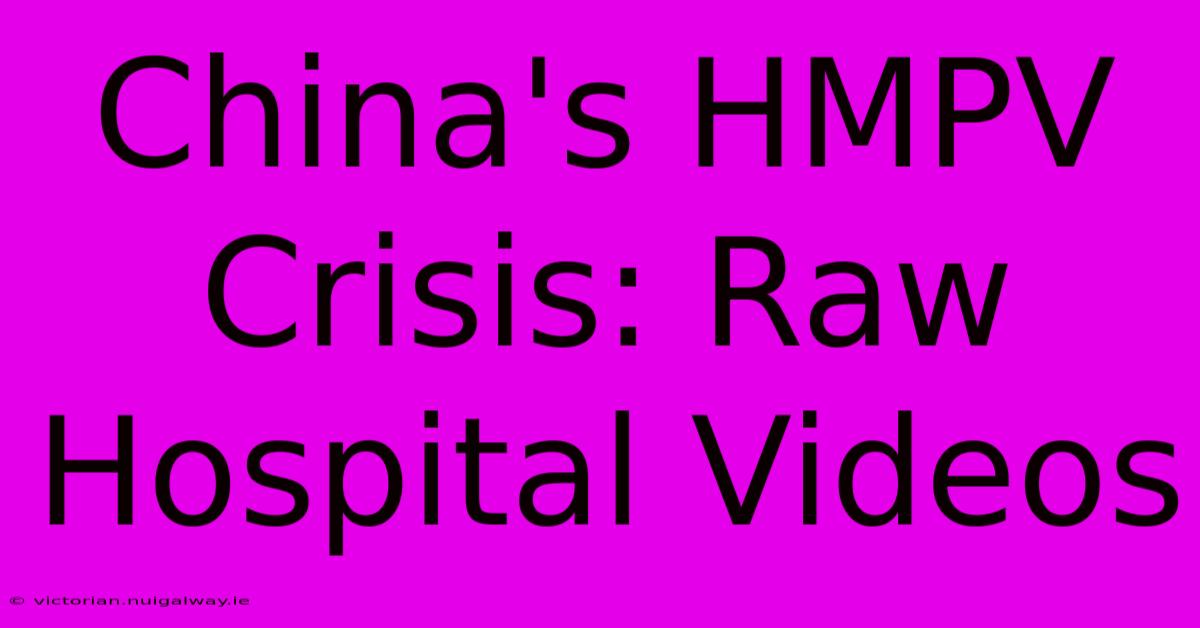 China's HMPV Crisis: Raw Hospital Videos