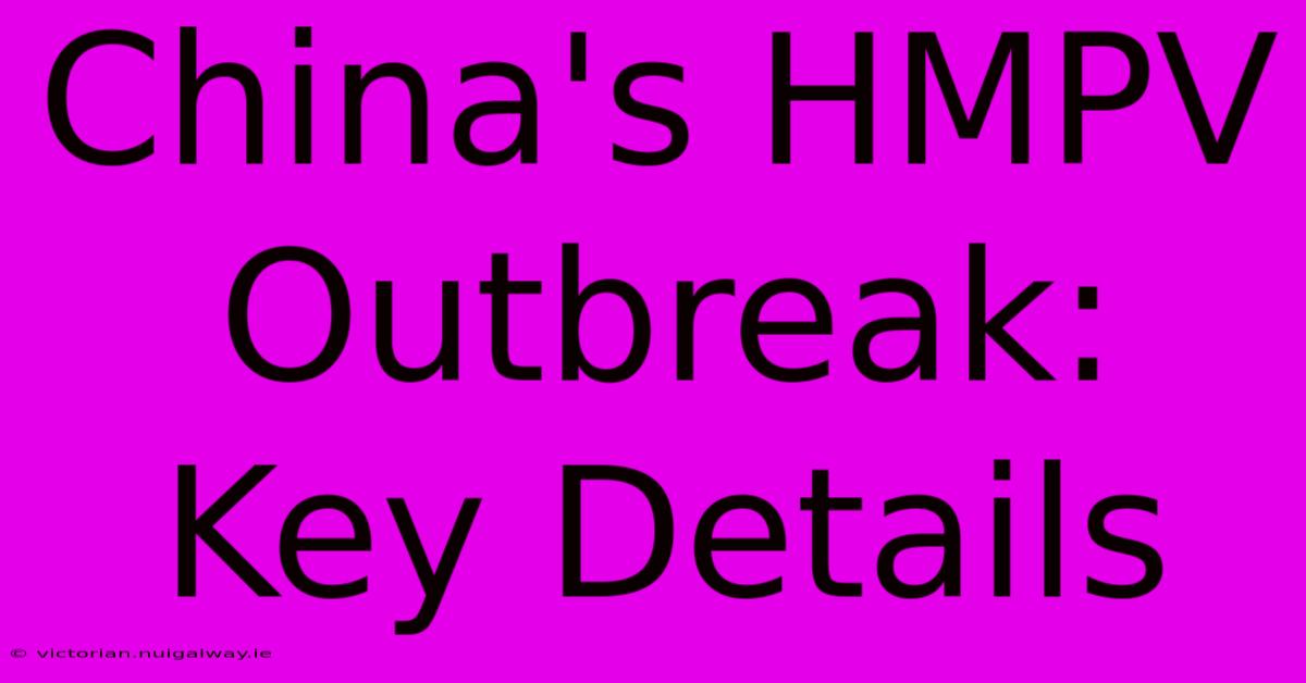 China's HMPV Outbreak: Key Details