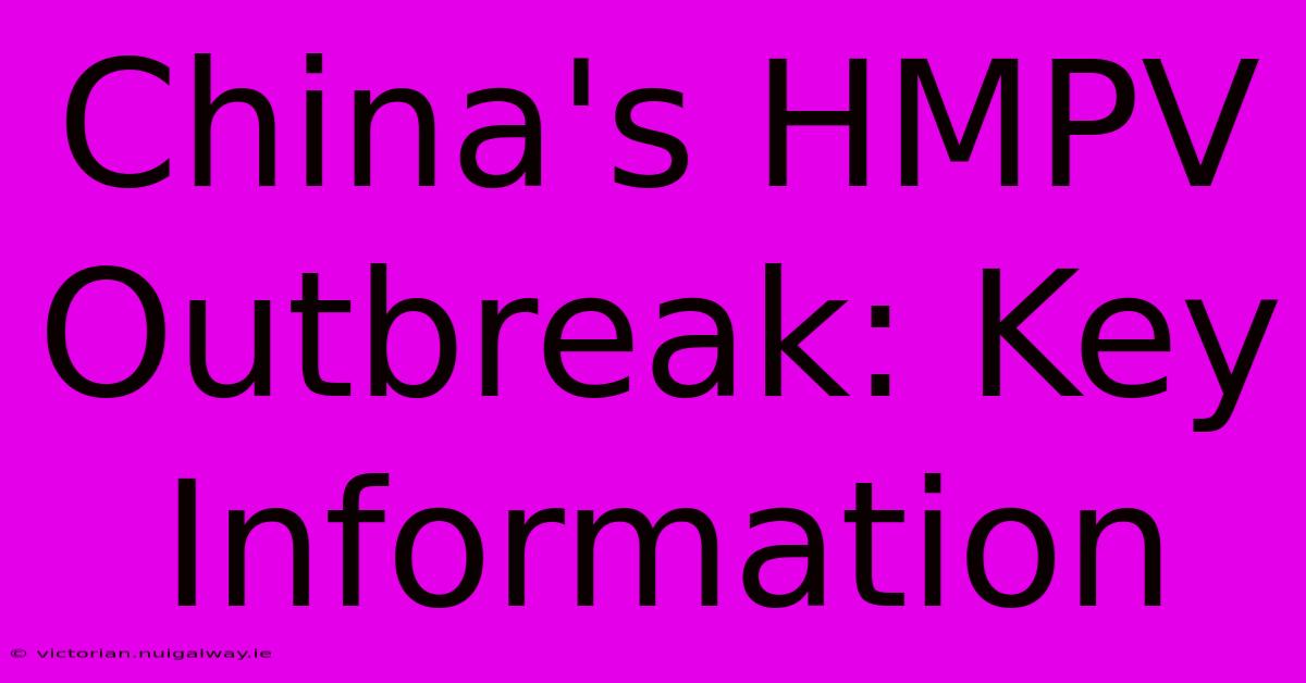 China's HMPV Outbreak: Key Information