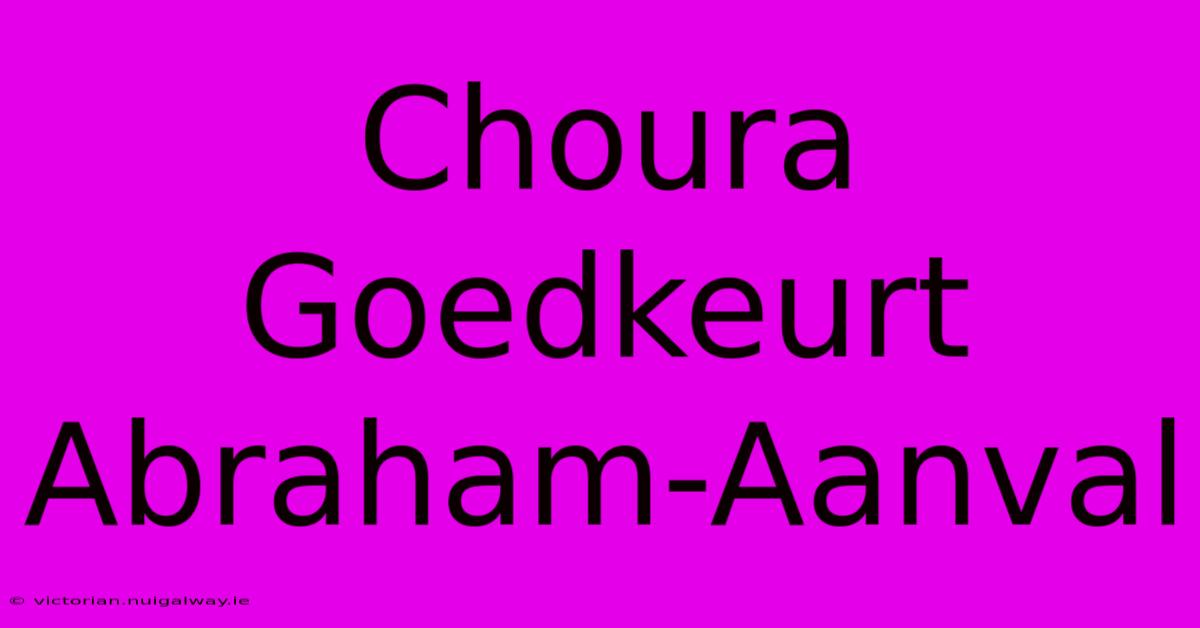 Choura Goedkeurt Abraham-Aanval 