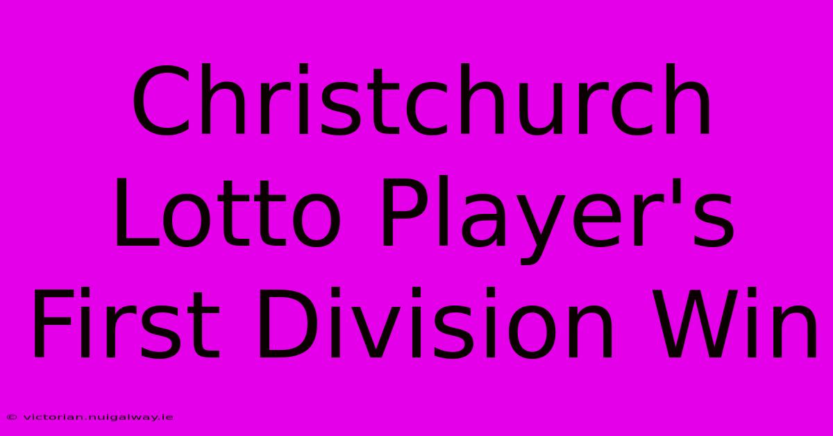 Christchurch Lotto Player's First Division Win