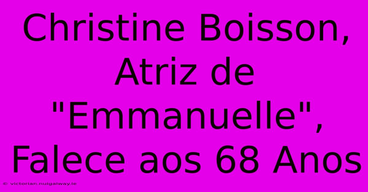 Christine Boisson, Atriz De 