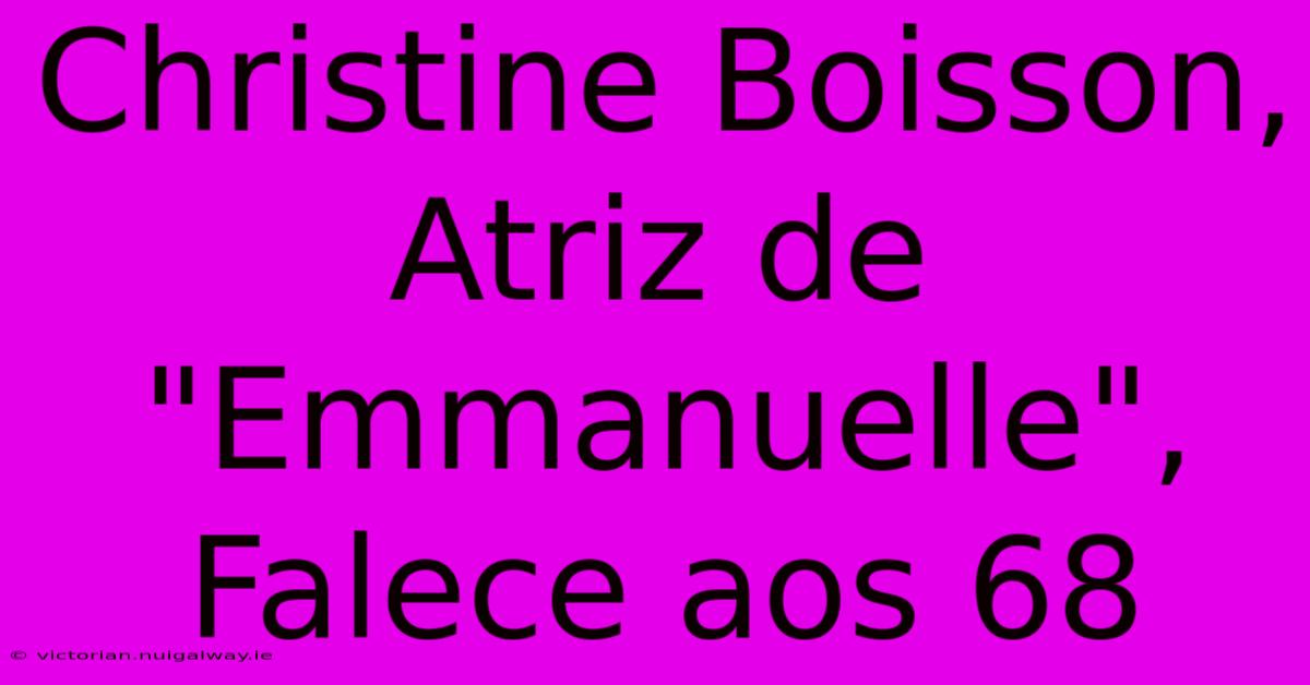 Christine Boisson, Atriz De 