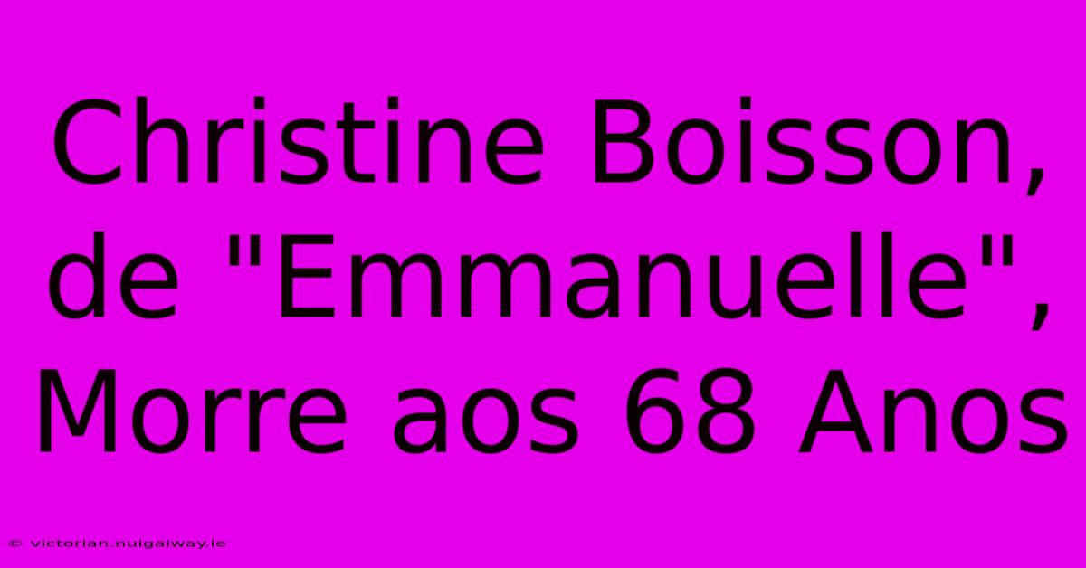 Christine Boisson, De 